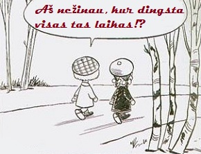 Kur dingsta laikas?